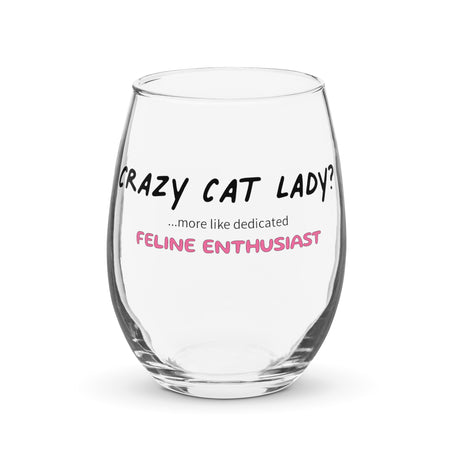 Crazy Cat Lady? - Stemless wine glass