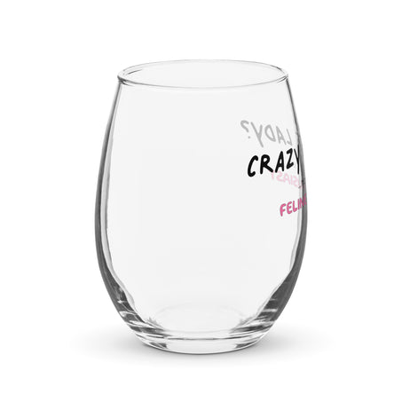 Crazy Cat Lady? - Stemless wine glass