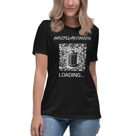 HOLIDAY CHEER LOADING.... Women's Relaxed T-Shirt